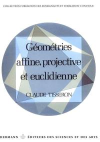 Géométries affine, projective et euclidienne