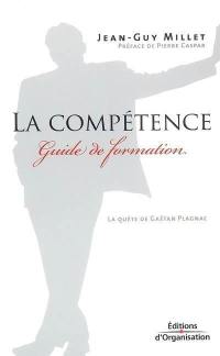 La compétence : guide de formation : la quête de Gaëtan Plagnac