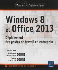 Windows 8 et Office 2013 : déploiement des postes de travail en entreprise