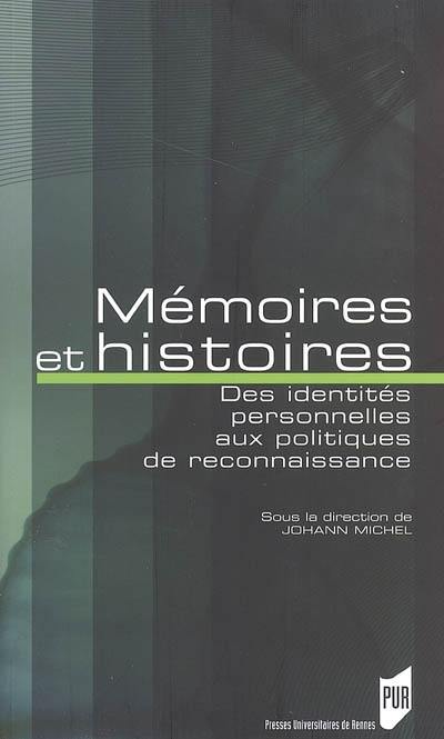 Mémoires et histoires : des identités personnelles aux politiques de reconnaissance