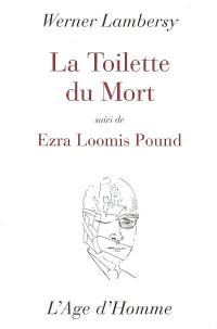 La toilette du mort. Ezra Loomis Pound