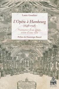 L'opéra à Hambourg (1648-1728) : naissance d'un genre, essor d'une ville
