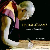 Sa sainteté le XIVe dalaï-lama : amour et compassion