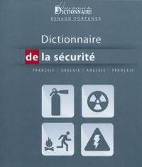 Dictionnaire de la sécurité : anglais-français, français-anglais. Dictionary of security : English-French, French-English