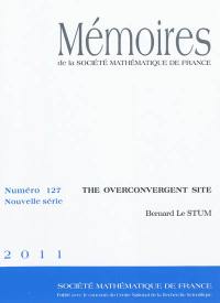 Mémoires de la Société mathématique de France, n° 127. The overconvergent site