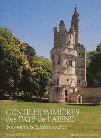 Gentilhommières des pays de l'Aisne. Vol. 2. Soissonnais, Tardenois et Brie