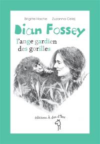 Dian Fossey : l'ange gardien des gorilles