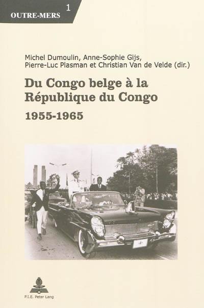 Du Congo belge à la République du Congo : 1955-1965