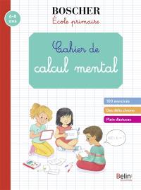 Cahier de calcul mental : école primaire : 6-8 ans