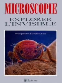 Microscopie : explorer l'invisible