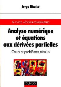 Analyse numérique et équations aux dérivées partielles : cours et problèmes résolus