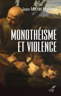 Monothéisme et violence : l'expérience chrétienne