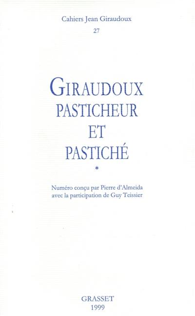 Cahiers Jean Giraudoux, n° 27. Giraudoux pasticheur et pastiché