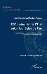 RDC : administrer l'Etat selon les règles de l'art : impératifs pour une administration publique congolaise du développement