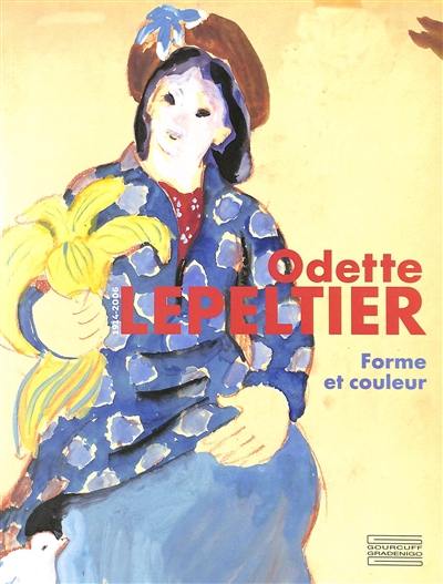 Odette Lepeltier, 1914-2006 : forme et couleur