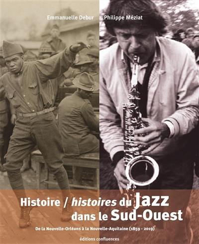 Histoire-histoires du jazz dans le Sud-Ouest : de La Nouvelle-Orléans à la Nouvelle-Aquitaine (1859-2019)