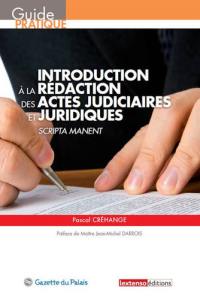Introduction à la rédaction des actes judiciaires et juridiques : scripta manent