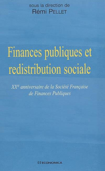 Finances publiques et redistribution sociale : XXe anniversaire de la Société française de finances publiques : actes du colloque