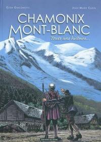 Chamonix, Mont-Blanc : toute une histoire...