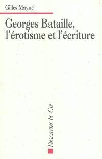 Georges Bataille, l'érotisme et l'écriture : applications pratiques à l'étude de textes littéraires