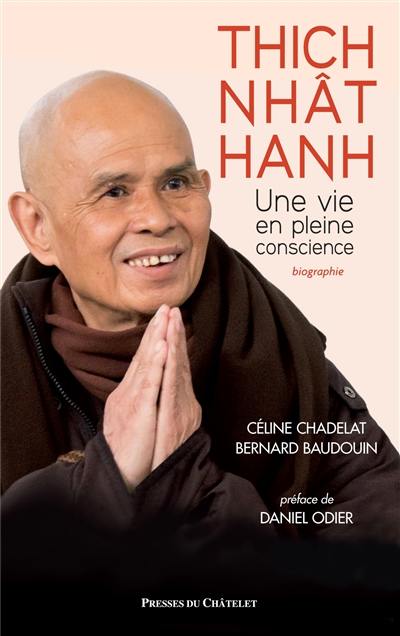Thich Nhât Hanh : une vie en pleine conscience : biographie