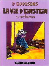 La vie d'Einstein. Vol. 1. Enfance