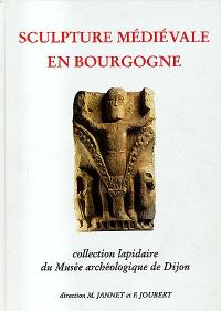 Sculpture médiévale en Bourgogne : collection lapidaire du Musée archéologique de Dijon