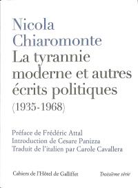 La tyrannie moderne : et autres écrits politiques (1935-1968)