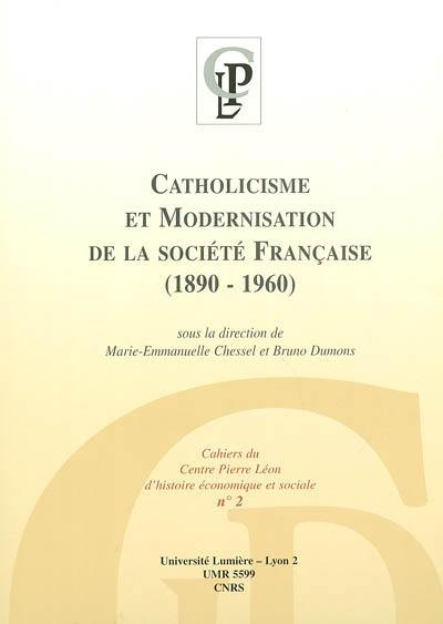 Catholicisme et modernisation de la société française (1890-1960)