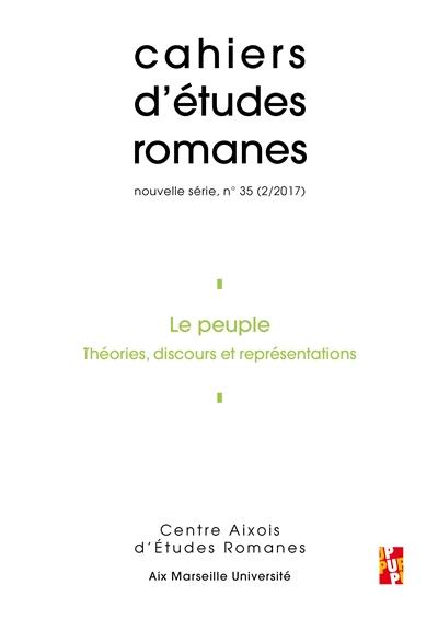 Cahiers d'études romanes, n° 35. Le peuple : théories, discours et représentations