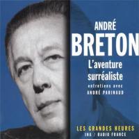 André Breton, l'aventure surréaliste