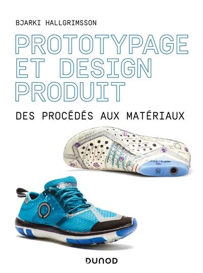 Prototypage et design produit : des procédés aux matériaux
