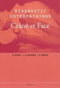 Diagnostic ostéopathique. Vol. 2. Crâne et face