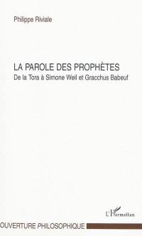 La parole des prophètes : de la Tora à Simone Weil et Gracchus Babeuf