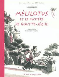 Les enquêtes de Mélilotus. Vol. 2003. Mélilotus et le mystère de Goutte-Sèche