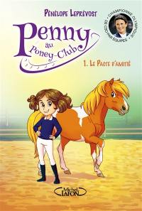 Penny au poney-club. Vol. 1. Le pacte d'amitié