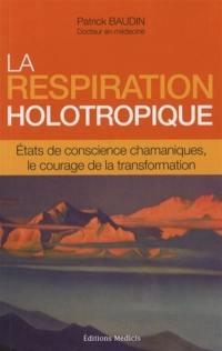 La respiration holotropique : états de conscience chamaniques, le courage de la transformation