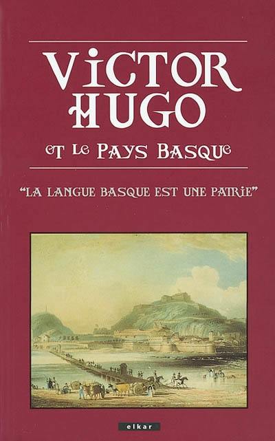 Victor Hugo et le Pays basque : la langue basque est une patrie