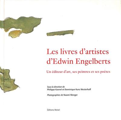 Les livres d'artistes d'Edwin Engelberts : un éditeur d'art, ses peintres et ses poètes