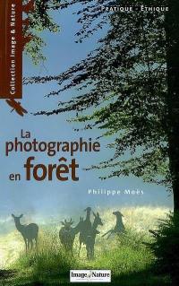La photographie en forêt : pratique, éthique