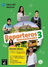 Reporteros internacionales 3 : libro del alumno, A2+ : edicion hibrida