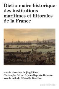 Dictionnaire historique des institutions maritimes et littorales de la France