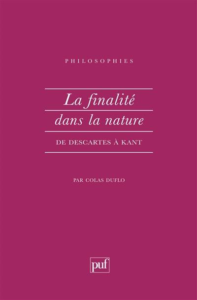 La finalité dans la nature de Descartes à Kant