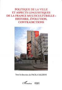 Politique de la ville et aspects linguistiques de la France multiculturelle : histoire, évolution, contradictions