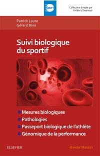Suivi biologique du sportif : mesures biologiques, pathologies, passeport biologique de l'athlète, génomique de la performance