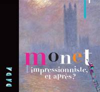 Monet : impressionniste, et après ?