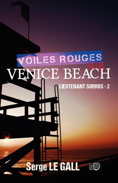 Lieutenant Sorros. Vol. 2. Voiles rouges sur Venice Beach