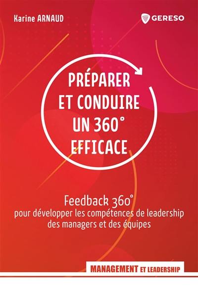 Préparer et conduire un 360° efficace : feedback 360° pour développer les compétences de leadership des managers et des équipes