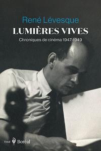 Lumières vives : Chroniques de cinéma 1947-1949