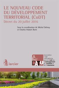 Le nouveau code de développement territorial, CoDT : décret du 20 juillet 2016